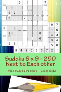 Sudoku 9 x 9 - 250 Next to Each other - Windowdoku Puzzles - Level Gold