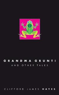 Grandma Grunt!