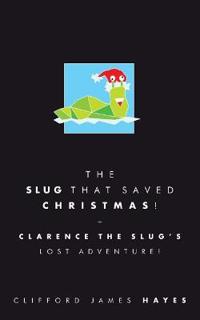 The Slug That Saved Christmas! (Special Edition)
