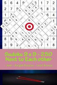 Sudoku 9 x 9 - 250 Next to Each other - Anti - Knight Puzzles - Level Bronze