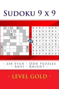 Sudoku 9 x 9 - 250 Even - Odd Puzzles - Anti - Knight - Level Gold