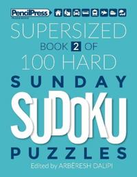 Supersized Book Of 100 Hard Sunday Sudoku Puzzles (Book 2)
