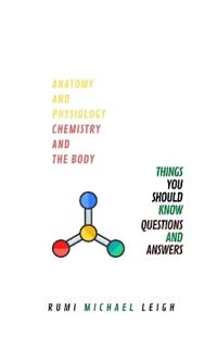 Anatomy and physiology "Chemistry and the body"
