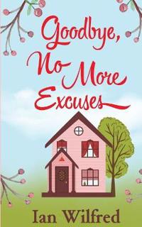 Goodbye, No More Excuses