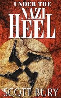 Under the Nazi Heel: Walking Out of War, Book II