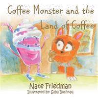 The Coffee Monster and the Land of Coffee