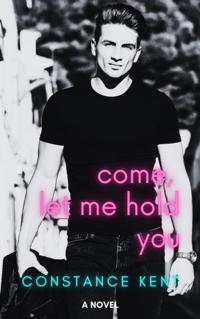 Come, Let Me Hold You