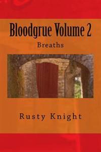 Bloodgrue: Breaths