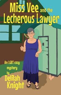 Miss Vee and the Lecherous Lawyer