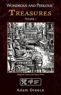 Wondrous and Perilous(TM) Treasures Volume 1, for Fifth Edition Fantasy