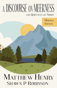 A Discourse on Meekness and Quietness of Spirit