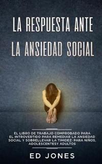 Bokomslag för "La Respuesta ante la Ansiedad Social"