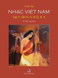 Tuy?n T?p Nh?c Vi?t Nam (T?p 3) (N, O, P, Q, R, S) (Hard Cover)