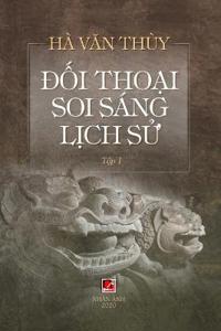Ð?i Tho?i Soi Sáng L?ch S? (Volume 1)