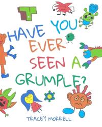 Have You Ever Seen A Grumple?