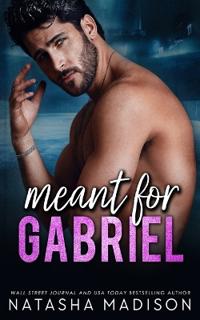 Meant for Gabriel