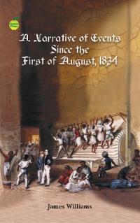 A Narrative of Events Since August, 1834