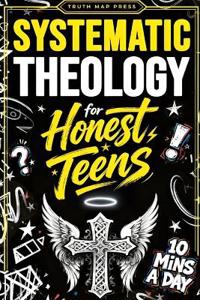 Kirjan kansi "Systematic Theology for Honest Teens"