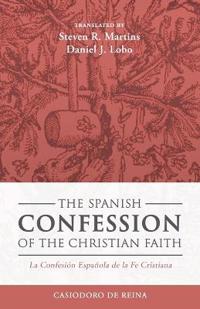 Bokomslag för "The Spanish Confession of the Christian Faith"