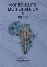 Mother Earth, Mother Africa & Mission