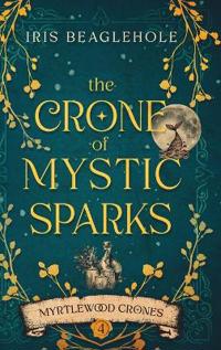 The Crone of Mystic Sparks