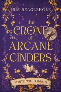 The Crone of Arcane Cinders