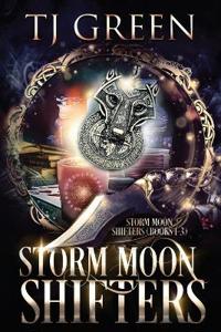Storm Moon Shifters Books 1- 3