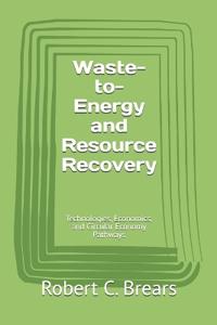 Waste-to-Energy and Resource Recovery