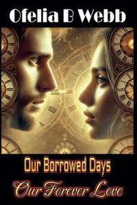 Our Borrowed Days, Our Forever Love