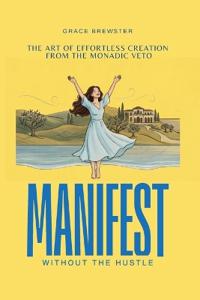 Manifest Without the Hustle