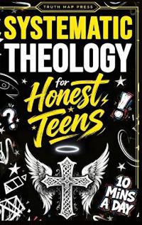 Kirjan kansi "Systematic Theology for Honest Teens"