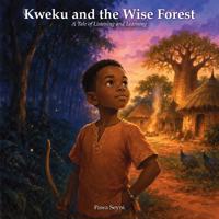 Kweku and the Wise Forest