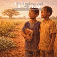 The Brothers and the Wise Land