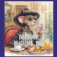 Bonjour, Madame Rat