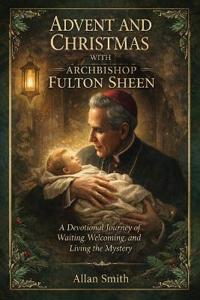 Advent and Christmas with Archbishop Fulton J. Sheen
