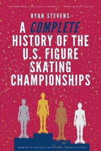 A Complete History of the U.S. Figure Skating Championships