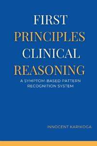 First Principles Clinical Reasoning
