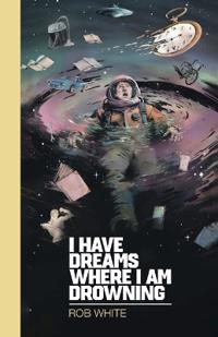 I Have Dreams Where I Am Drowning