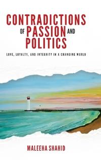 Contradictions of Passion and Politics