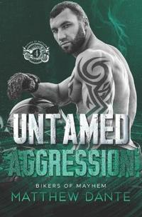 Untamed Aggression
