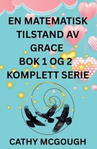 En Matematisk Tilstand AV Grace BOK 1 Og 2 Komplett Serie Norwegian Edition