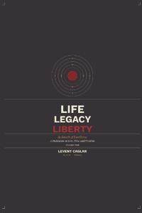 Life, Legacy, Liberty, in Search of Excellence
