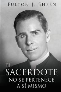 El Sacerdote No Se Pertenece a Si Mismo