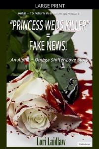 "Princess Weds Killer" = Fake News
