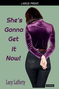 She's Gonna Get It Now!