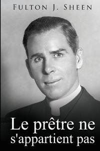 Le prêtre ne s'appartient pas