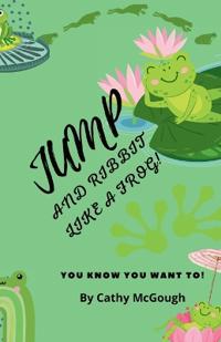 Jump and Ribbit Like a Frog! Book 27