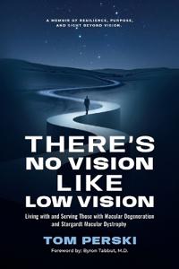 There's No Vision Like Low Vision