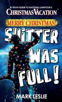Merry Christmas! Shitter Was Full!
