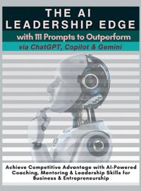 Kirjan kansi "The AI Leadership Edge via ChatGPT, Copilot & Gemini with 111 Prompts to Outperform"